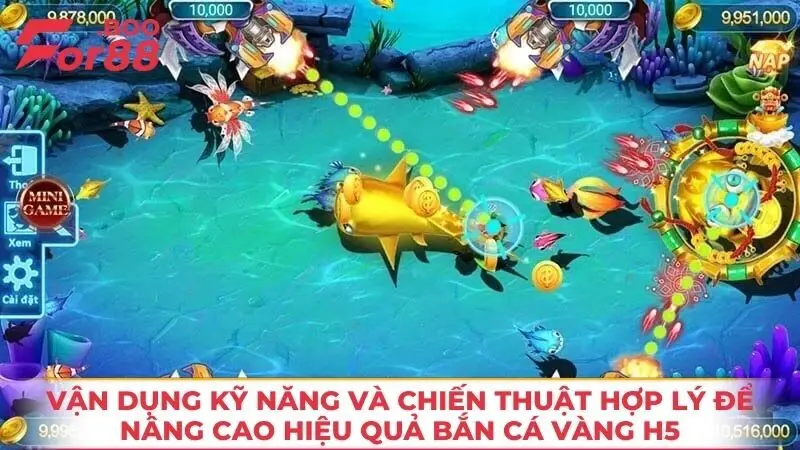 Vận dụng kỹ năng và chiến thuật hợp lý để nâng cao hiệu quả Bắn cá vàng H5