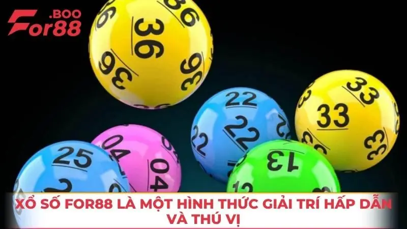 Xổ số FOR88 là một hình thức giải trí hấp dẫn và thú vị
